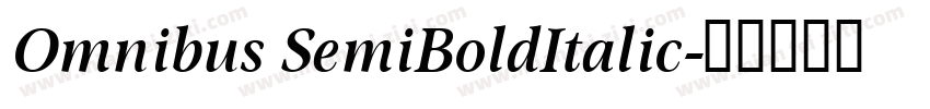 Omnibus SemiBoldItalic字体转换